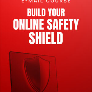 Build Your Online Safety Shield Mini-Course