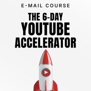 The 6-Day YouTube Accelerator - Mini-Course.zip