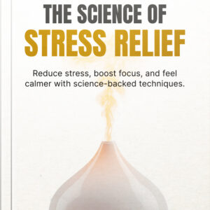 The Science of Stress Relief