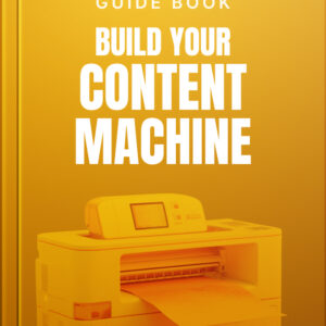 Build Your Content Machine
