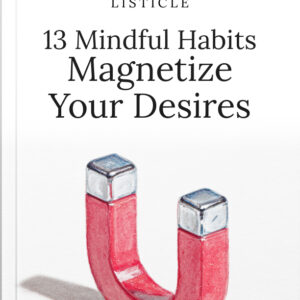 13 Mindful Habits That Magnetize Your Desires - Listicle