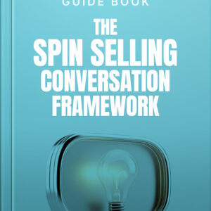 The SPIN Selling Conversation Framework