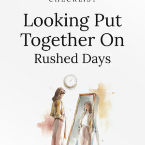 Looking Put-Together on Rushed Days.