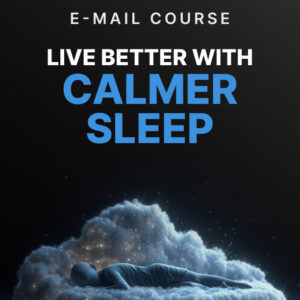 Live Better with Calmer Sleep